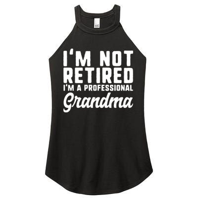 Im Not Retired Professional Grandma Retiret Funny Funny Gift Women's Perfect Tri Rocker Tank