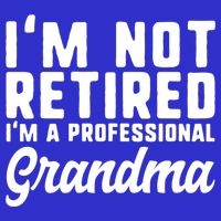 Im Not Retired Professional Grandma Retiret Funny Funny Gift Button