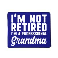 Im Not Retired Professional Grandma Retiret Funny Funny Gift Mousepad