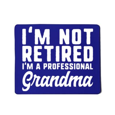 Im Not Retired Professional Grandma Retiret Funny Funny Gift Mousepad