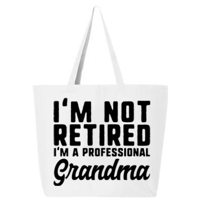 Im Not Retired Professional Grandma Retiret Funny Funny Gift 25L Jumbo Tote