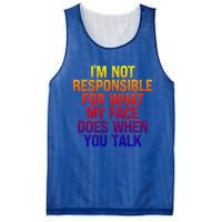 I'm Not Responsible For What My Face Does When You Talk Gift Mesh Reversible Basketball Jersey Tank