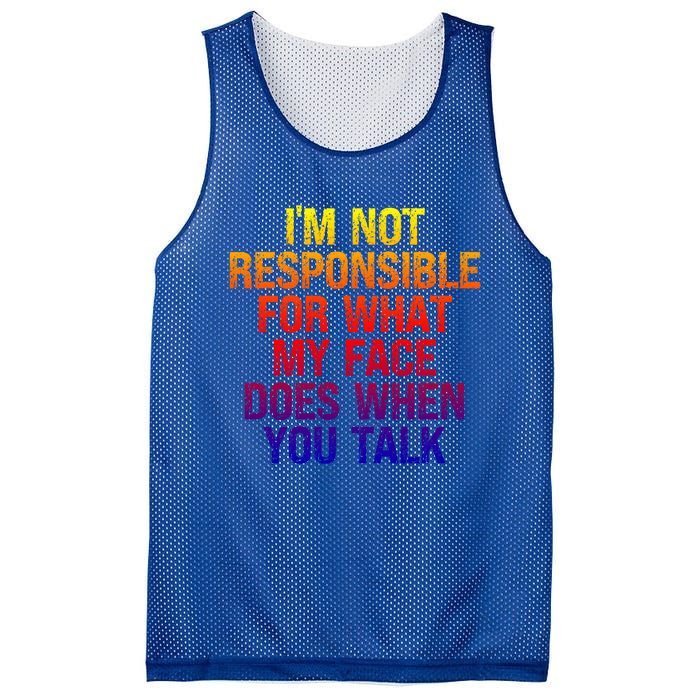 I'm Not Responsible For What My Face Does When You Talk Gift Mesh Reversible Basketball Jersey Tank