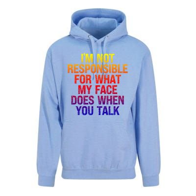 I'm Not Responsible For What My Face Does When You Talk Gift Unisex Surf Hoodie