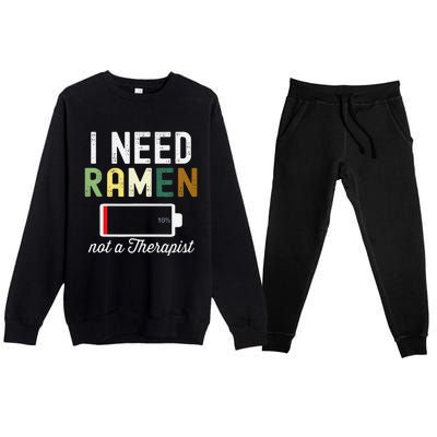 I Need Ra Not A Therapist Funny Ra Noodles Lover  Premium Crewneck Sweatsuit Set