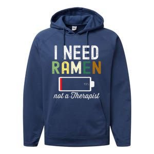 I Need Ra Not A Therapist Funny Ra Noodles Lover  Performance Fleece Hoodie