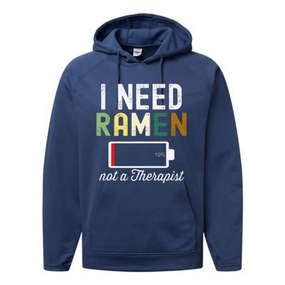 I Need Ra Not A Therapist Funny Ra Noodles Lover  Performance Fleece Hoodie