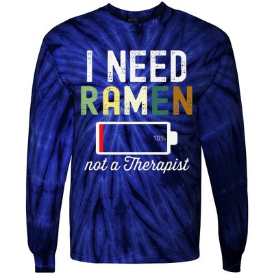 I Need Ra Not A Therapist Funny Ra Noodles Lover  Tie-Dye Long Sleeve Shirt