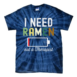 I Need Ra Not A Therapist Funny Ra Noodles Lover  Tie-Dye T-Shirt