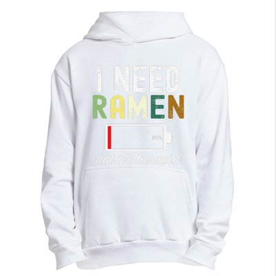 I Need Ra Not A Therapist Funny Ra Noodles Lover  Urban Pullover Hoodie