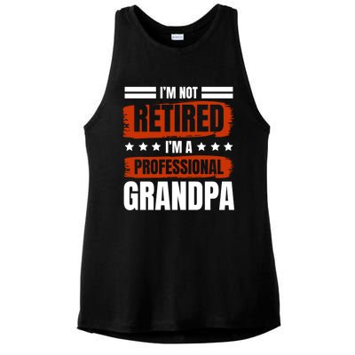 I'm Not Retired I'm A Professional Grandpa Grandfather Cute Gift Ladies PosiCharge Tri-Blend Wicking Tank