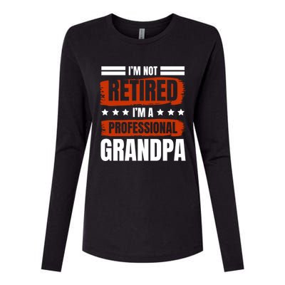 I'm Not Retired I'm A Professional Grandpa Grandfather Cute Gift Womens Cotton Relaxed Long Sleeve T-Shirt