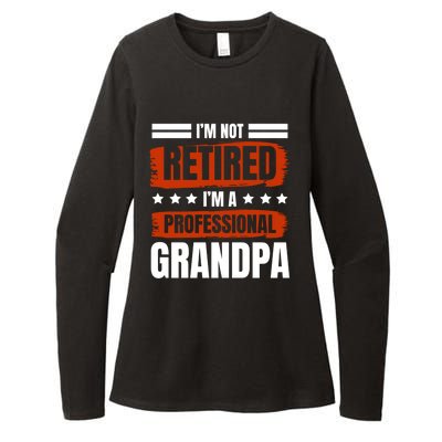 I'm Not Retired I'm A Professional Grandpa Grandfather Cute Gift Womens CVC Long Sleeve Shirt