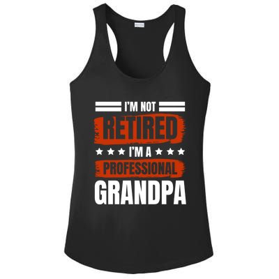 I'm Not Retired I'm A Professional Grandpa Grandfather Cute Gift Ladies PosiCharge Competitor Racerback Tank