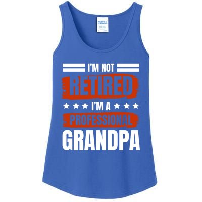 I'm Not Retired I'm A Professional Grandpa Grandfather Cute Gift Ladies Essential Tank