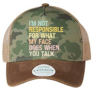 I'm Not Responsible For What My Face Does When You Talk Cute Gift Legacy Tie Dye Trucker Hat