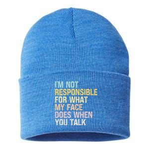 I'm Not Responsible For What My Face Does When You Talk Cute Gift Sustainable Knit Beanie