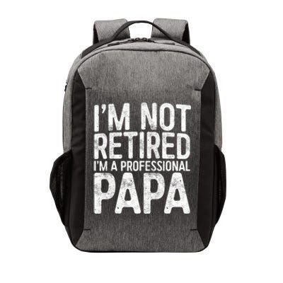 IM Not Retired IM A Professional Papa Fathers Day Vector Backpack