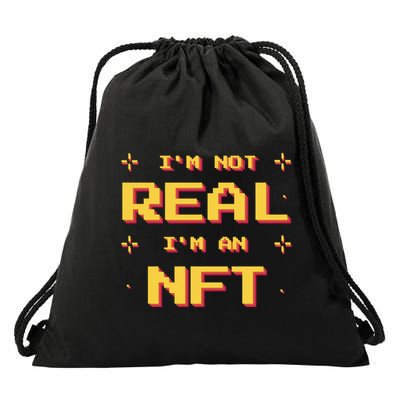 I'm Not Real I'm An NFT Drawstring Bag