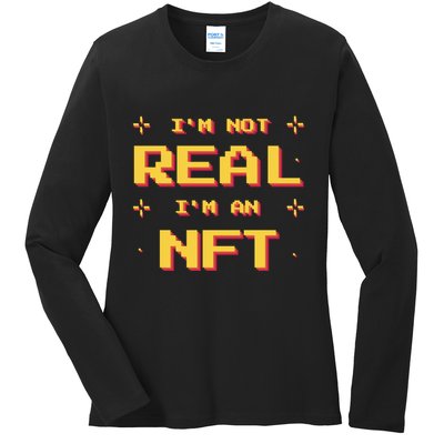 I'm Not Real I'm An NFT Ladies Long Sleeve Shirt