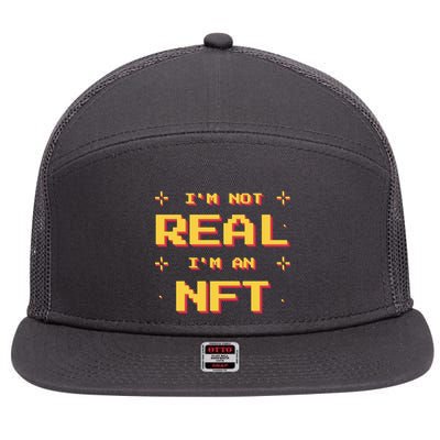 I'm Not Real I'm An NFT 7 Panel Mesh Trucker Snapback Hat