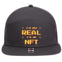 I'm Not Real I'm An NFT 7 Panel Mesh Trucker Snapback Hat