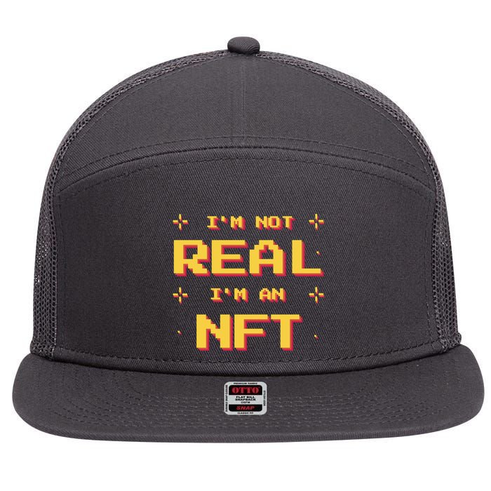 I'm Not Real I'm An NFT 7 Panel Mesh Trucker Snapback Hat