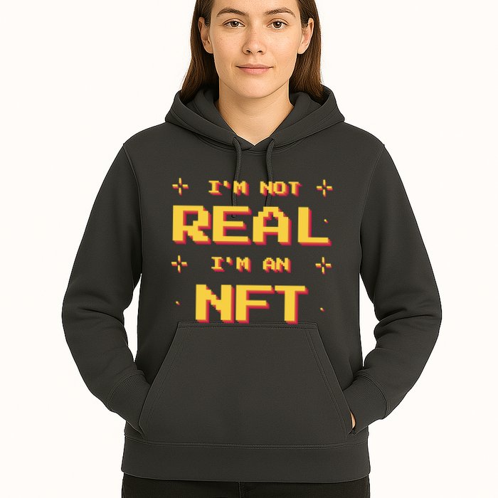 I'm Not Real I'm An NFT Hoodie