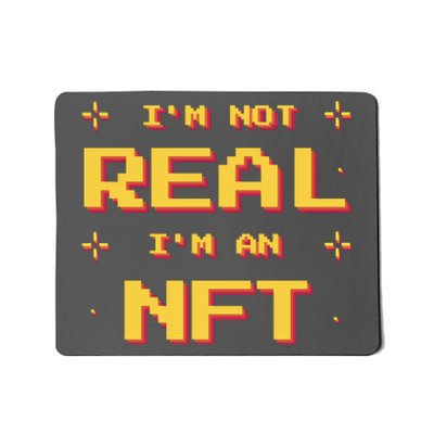 I'm Not Real I'm An NFT Mousepad