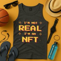 I'm Not Real I'm An NFT Tank Top
