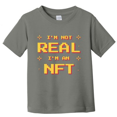 I'm Not Real I'm An NFT Toddler T-Shirt