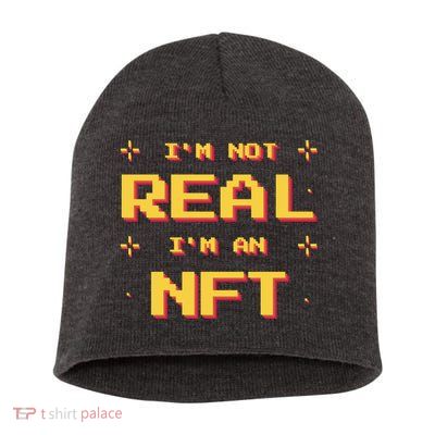 I'm Not Real I'm An NFT Short Acrylic Beanie