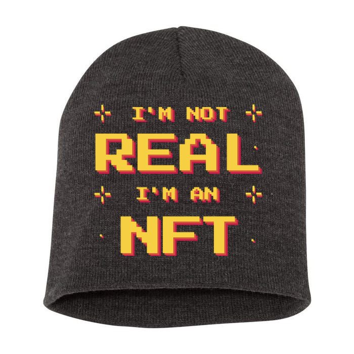 I'm Not Real I'm An NFT Short Acrylic Beanie