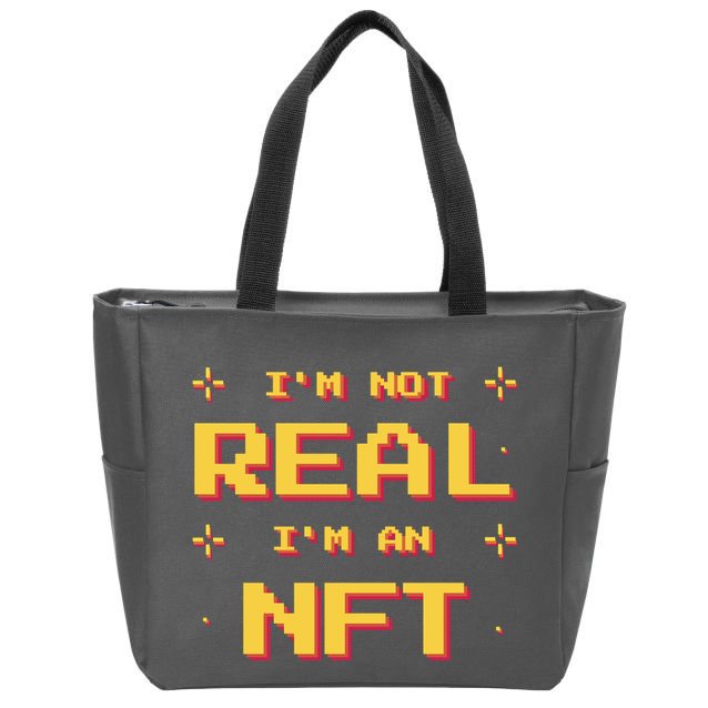 I'm Not Real I'm An NFT Zip Tote Bag