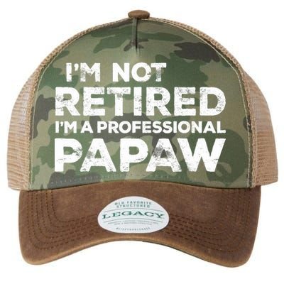 I'm Not Retired I'm A Professional Papaw Daddy Legacy Tie Dye Trucker Hat