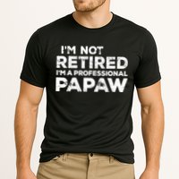 I'm Not Retired I'm A Professional Papaw Daddy Performance Shirt