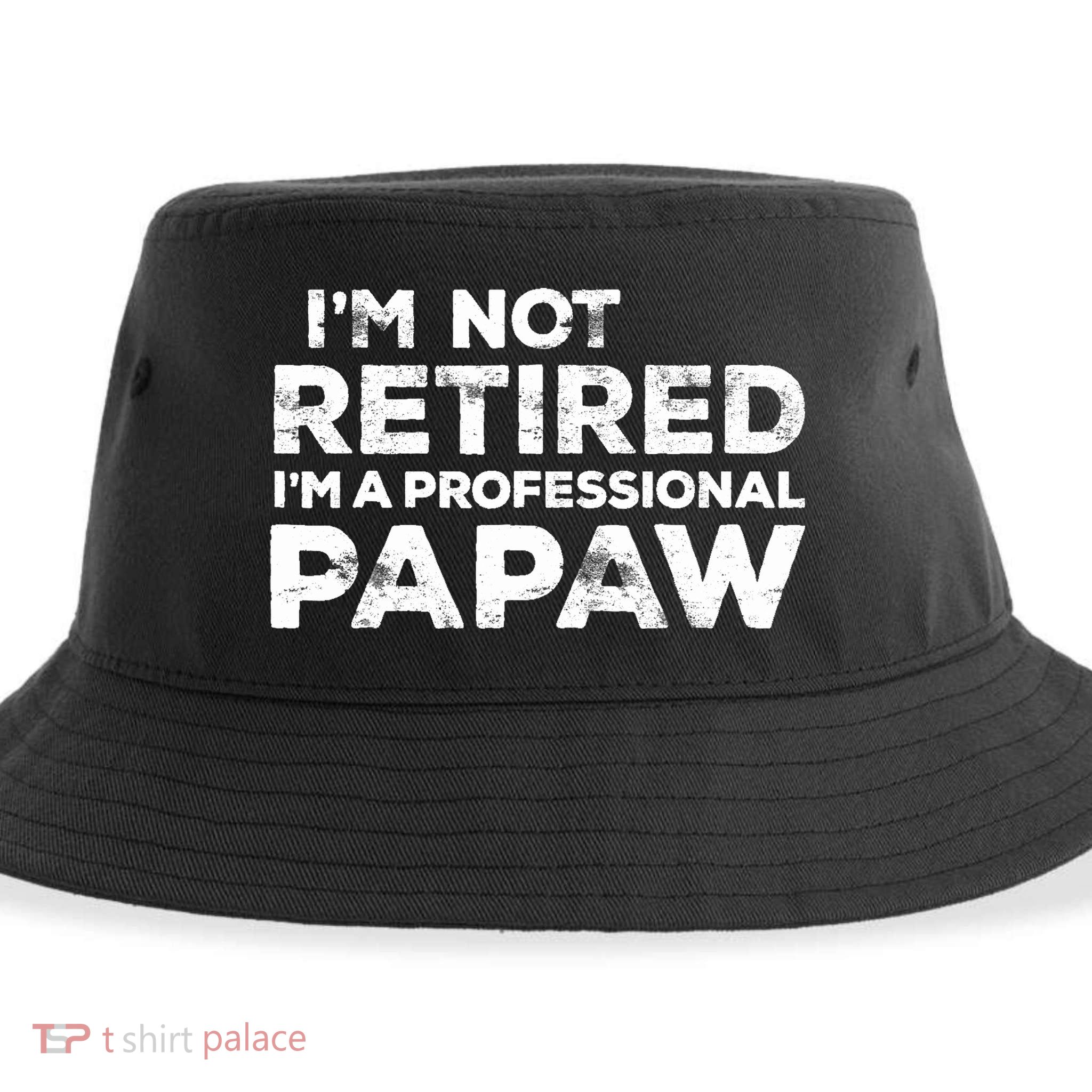 I'm Not Retired I'm A Professional Papaw Daddy Sustainable Bucket Hat