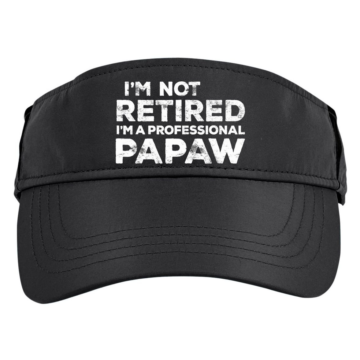 I'm Not Retired I'm A Professional Papaw Daddy Adult Drive Performance Visor