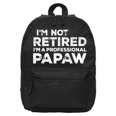 I'm Not Retired I'm A Professional Papaw Daddy 16 in Basic Backpack