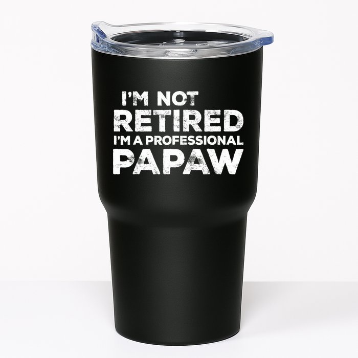 I'm Not Retired I'm A Professional Papaw Daddy Tumbler