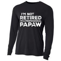 I'm Not Retired I'm A Professional Papaw Daddy Cooling Performance Long Sleeve Crew