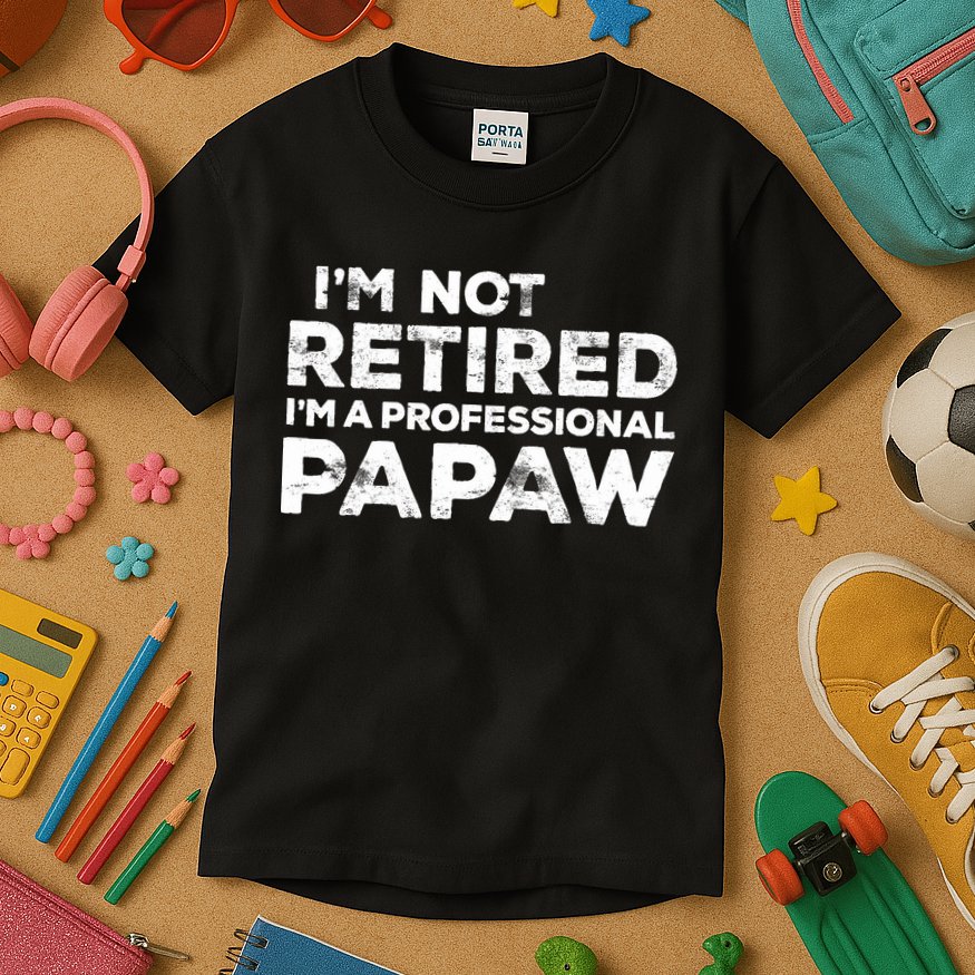 I'm Not Retired I'm A Professional Papaw Daddy Kids T-Shirt