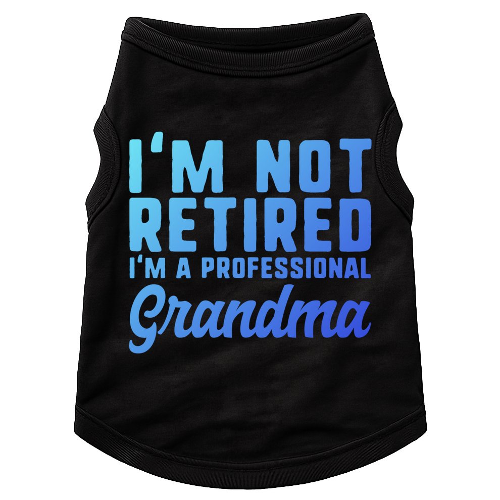 Im Not Retired Professional Grandma Retiret Funny Funny Gift Doggie Tank