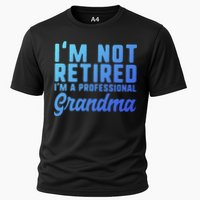 Im Not Retired Professional Grandma Retiret Funny Funny Gift Cooling Performance Crew T-Shirt