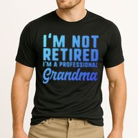 Im Not Retired Professional Grandma Retiret Funny Funny Gift Cooling Performance Crew T-Shirt