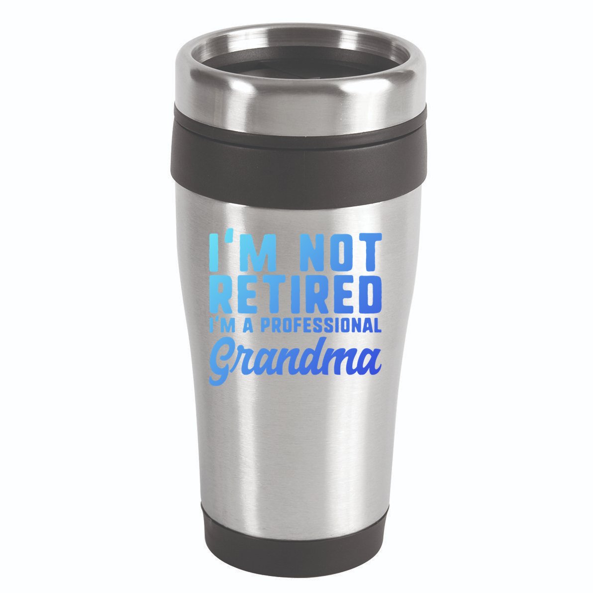 Im Not Retired Professional Grandma Retiret Funny Funny Gift 16oz Travel Tumbler