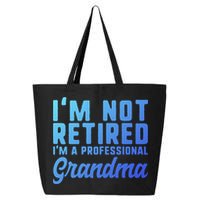 Im Not Retired Professional Grandma Retiret Funny Funny Gift 25L Jumbo Tote