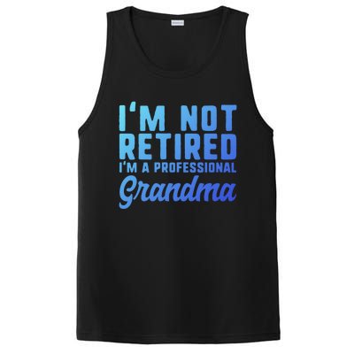 Im Not Retired Professional Grandma Retiret Funny Funny Gift PosiCharge Competitor Tank