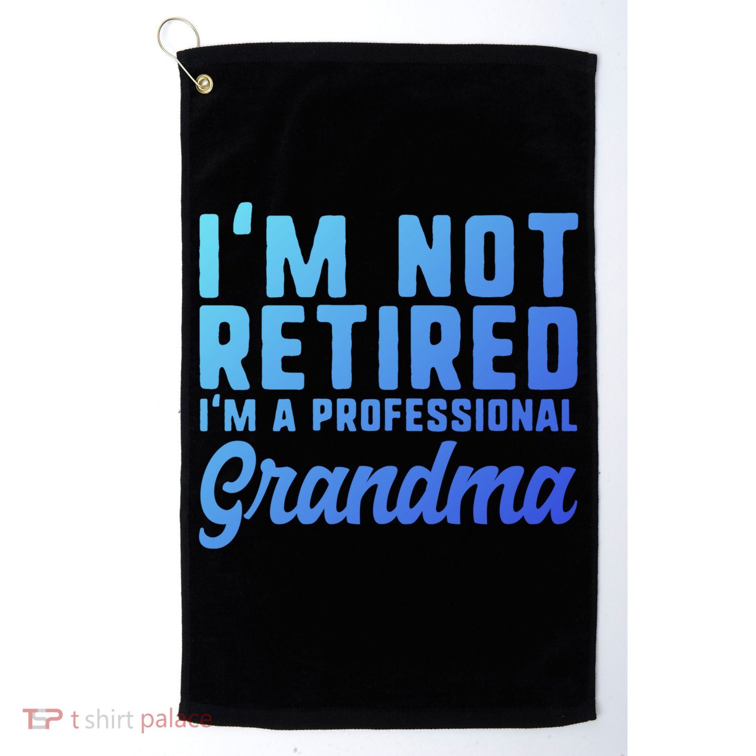 Im Not Retired Professional Grandma Retiret Funny Funny Gift Golf Towel