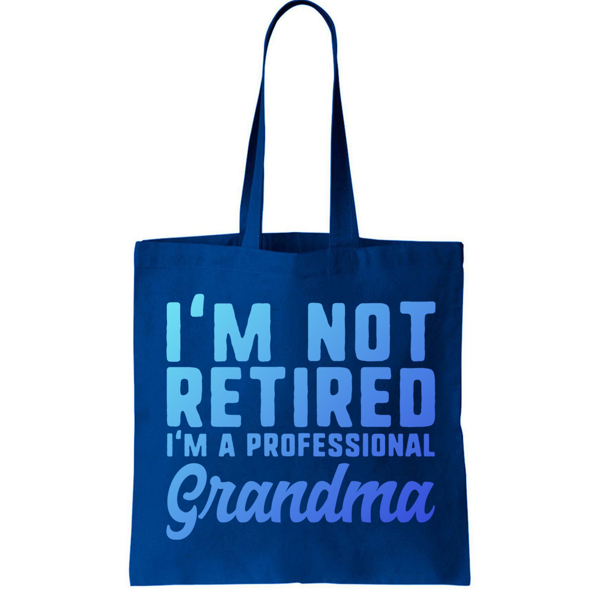Im Not Retired Professional Grandma Retiret Funny Funny Gift Bag